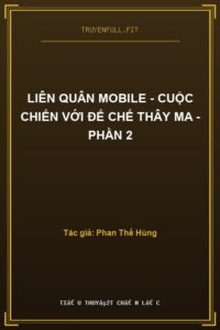 Liên Quân Mobile – Cuộc Chiến Với Đế Chế Thây Ma – Phần 2