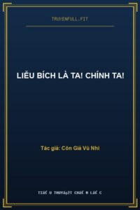 Liễu Bích Là Ta! Chính Ta!