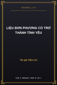 Liệu Đơn Phương Có Trở Thành Tình Yêu