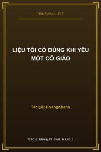 Liệu Tôi Có Đúng Khi Yêu Một Cô Giáo