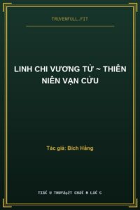 Linh Chi Vương Tử ~ Thiên Niên Vạn Cửu