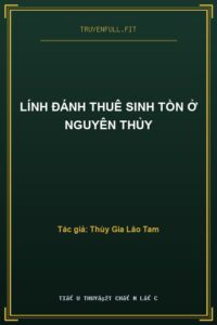 Lính Đánh Thuê Sinh Tồn Ở Nguyên Thủy