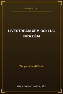 Livestream Xem Bói Lúc Nửa Đêm