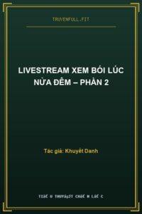 Livestream Xem Bói Lúc Nửa Đêm – Phần 2
