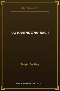 Lộ Nam Hướng Bắc I