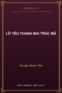 Lỡ Yêu Thanh Mai Trúc Mã