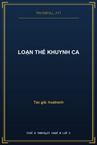 Loạn Thế Khuynh Ca