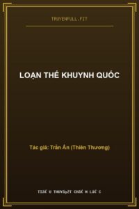 Loạn Thế Khuynh Quốc
