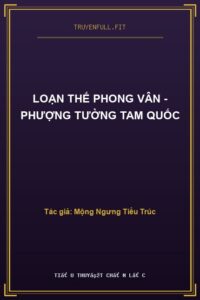 Loạn Thế Phong Vân – Phượng Tường Tam Quốc