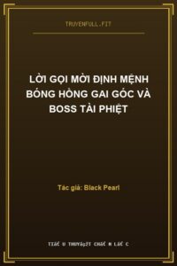 Lời Gọi Mời Định Mệnh Bóng Hồng Gai Góc Và Boss Tài Phiệt