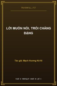 Lời Muốn Nói, Trói Chẳng Đặng