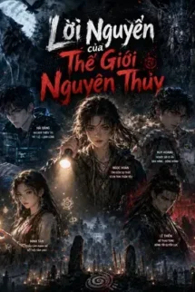 Lời Nguyền Của Thế Giới Nguyên Thủy