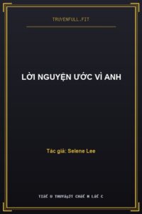 Lời Nguyện Ước Vì Anh