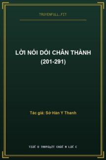 Lời Nói Dối Chân Thành (201-291)