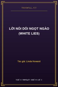 Lời Nói Dối Ngọt Ngào (White Lies)