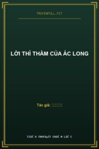 Lời Thì Thầm Của Ác Long