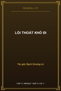 Lối Thoát Khó Đi