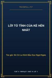 Lời Tỏ Tình Của Kẻ Hèn Nhát