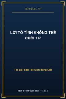 ​Lời Tỏ Tình Không Thể Chối Từ