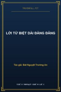 Lời Từ Biệt Dài Đằng Đẵng
