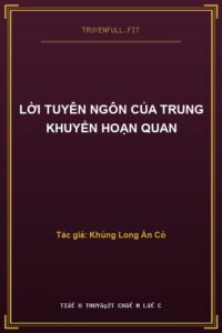 Lời Tuyên Ngôn Của Trung Khuyển Hoạn Quan