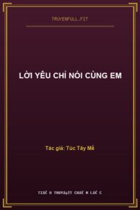Lời Yêu Chỉ Nói Cùng Em