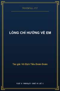 Lòng Chỉ Hướng Về Em
