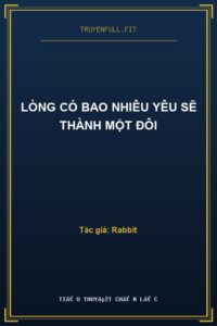 Lòng Có Bao Nhiêu Yêu Sẽ Thành Một Đôi
