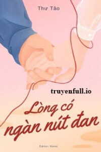 Lòng Có Ngàn Nút Đan – Thư Tảo