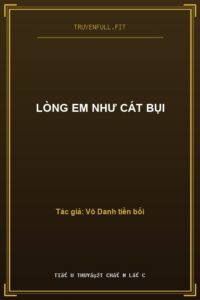 Lòng Em Như Cát Bụi