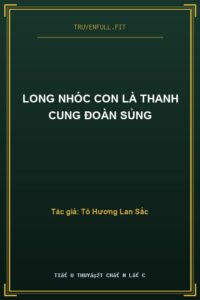 Long Nhóc Con Là Thanh Cung Đoàn Sủng