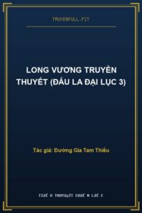 Long Vương Truyền Thuyết (Đấu La Đại Lục 3)