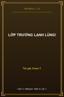 Lớp Trưởng Lạnh Lùng!