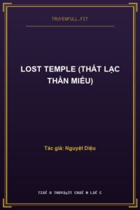 Lost Temple (Thất Lạc Thần Miếu)