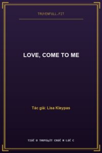 Love, Come To Me