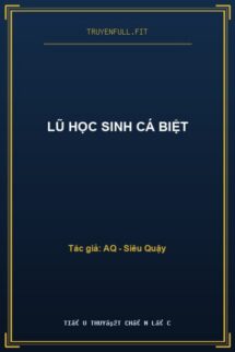 Lũ Học Sinh Cá Biệt