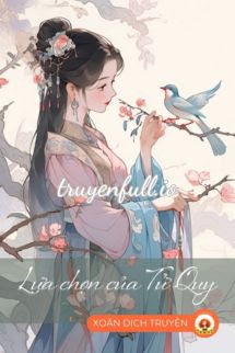Lựa Chọn Của Tử Quy – Yên Lê Bất Ly