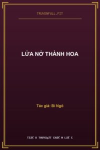 Lửa Nở Thành Hoa