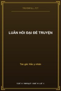 Luân Hồi Đại Đế Truyện