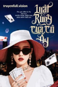 Luật Rừng Của Cô Ấy – Khả Lị Tạ
