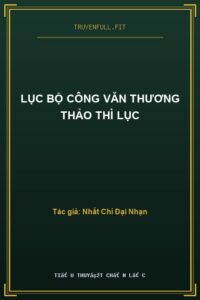 Lục Bộ Công Văn Thương Thảo Thì Lục