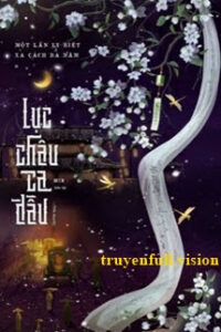 Lục Châu Ca Đầu – Một Lần Ly Biệt Xa Cách Ba Năm