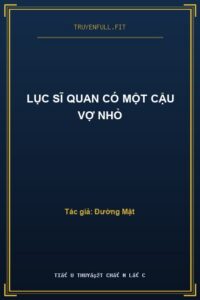 Lục Sĩ Quan Có Một Cậu Vợ Nhỏ