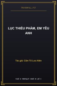 Lục Thiếu Phàm, Em Yêu Anh