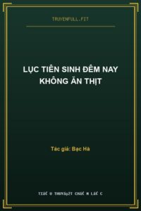 Lục Tiên Sinh Đêm Nay Không Ăn Thịt
