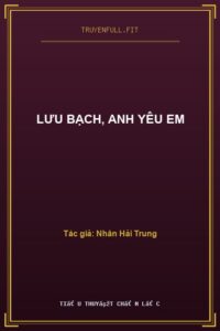 Lưu Bạch, Anh Yêu Em