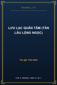 Lưu Lạc Quân Tâm (Tần Lâu Lộng Ngọc)