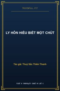 Ly Hôn Hiểu Biết Một Chút