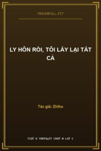 Ly Hôn Rồi, Tôi Lấy Lại Tất Cả
