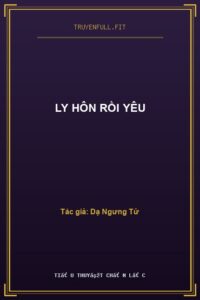 Ly Hôn Rồi Yêu